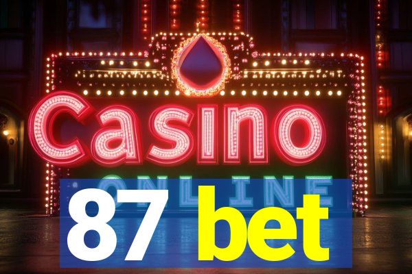 87 bet